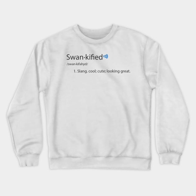 SWANKIFIED'S MEANING Crewneck Sweatshirt by NiroKnaan